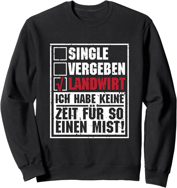 Landwirtschaft Bauer Single Vergeben Landwirt Sweatshirt