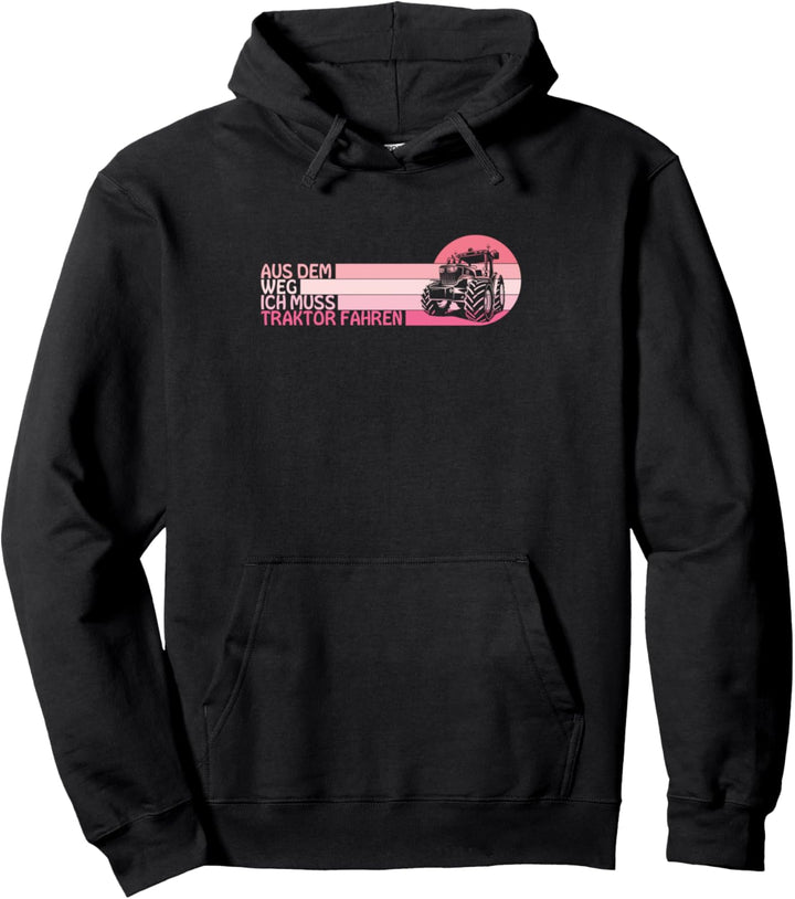 Aus Dem Weg Muss Traktor Fahren Landwirtin Bauernhof Spruch Pullover Hoodie
