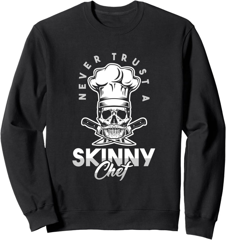 Vertraue Niemals Dünn Chef Chefkoch Koch Kochen Geschenk Sweatshirt