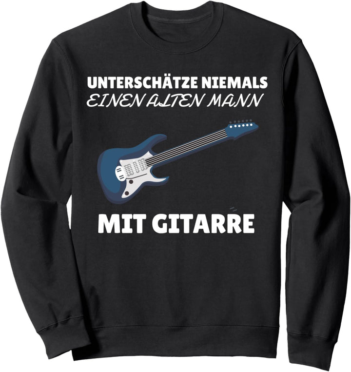 Unterschätze niemals einen alten Mann mit Gitarre Sweatshirt