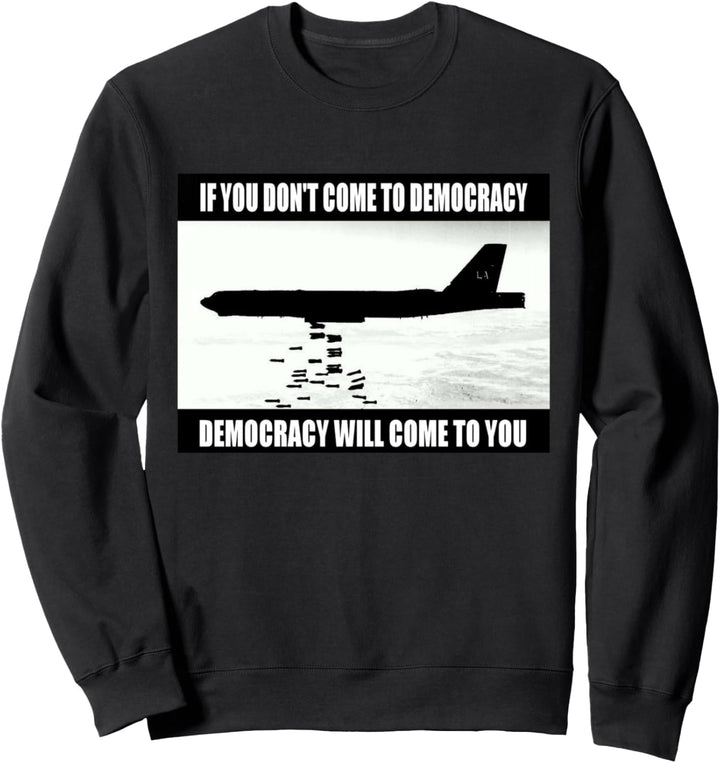 Demokratie - Krieg - Macht - Politik - Politik Sweatshirt