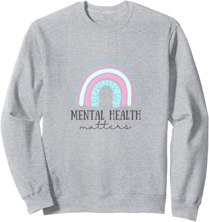 Mental Health Matters awareness brain therapist kind love Sweatshirt