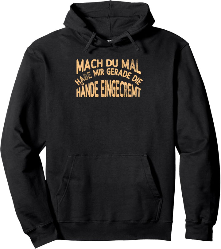 Mach du mal habe mir gerade die Hände eingecremt Elektriker Pullover Hoodie