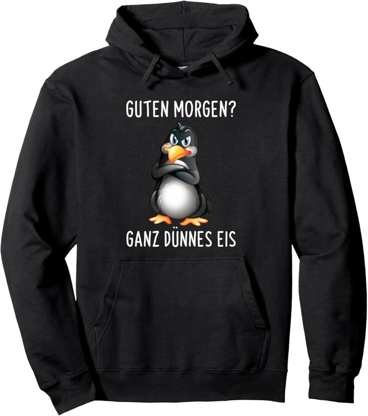 Guten Morgen? Ganz Dünnes Eis Morgenmuffel Lustiges Pinguin Pullover Hoodie