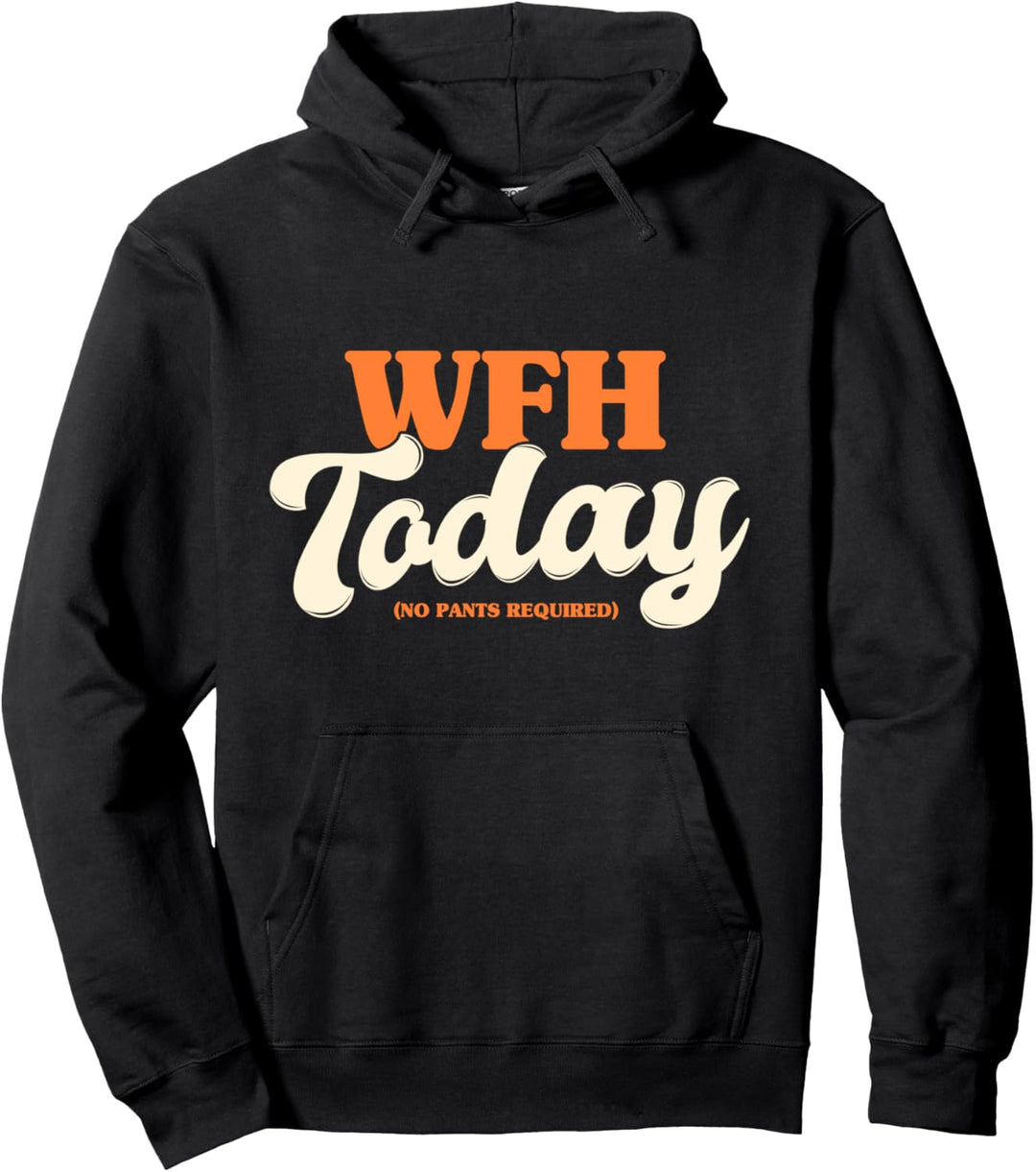 WFH Today No Pants Required | Funny Work From Home Gift Pullover Hoodie