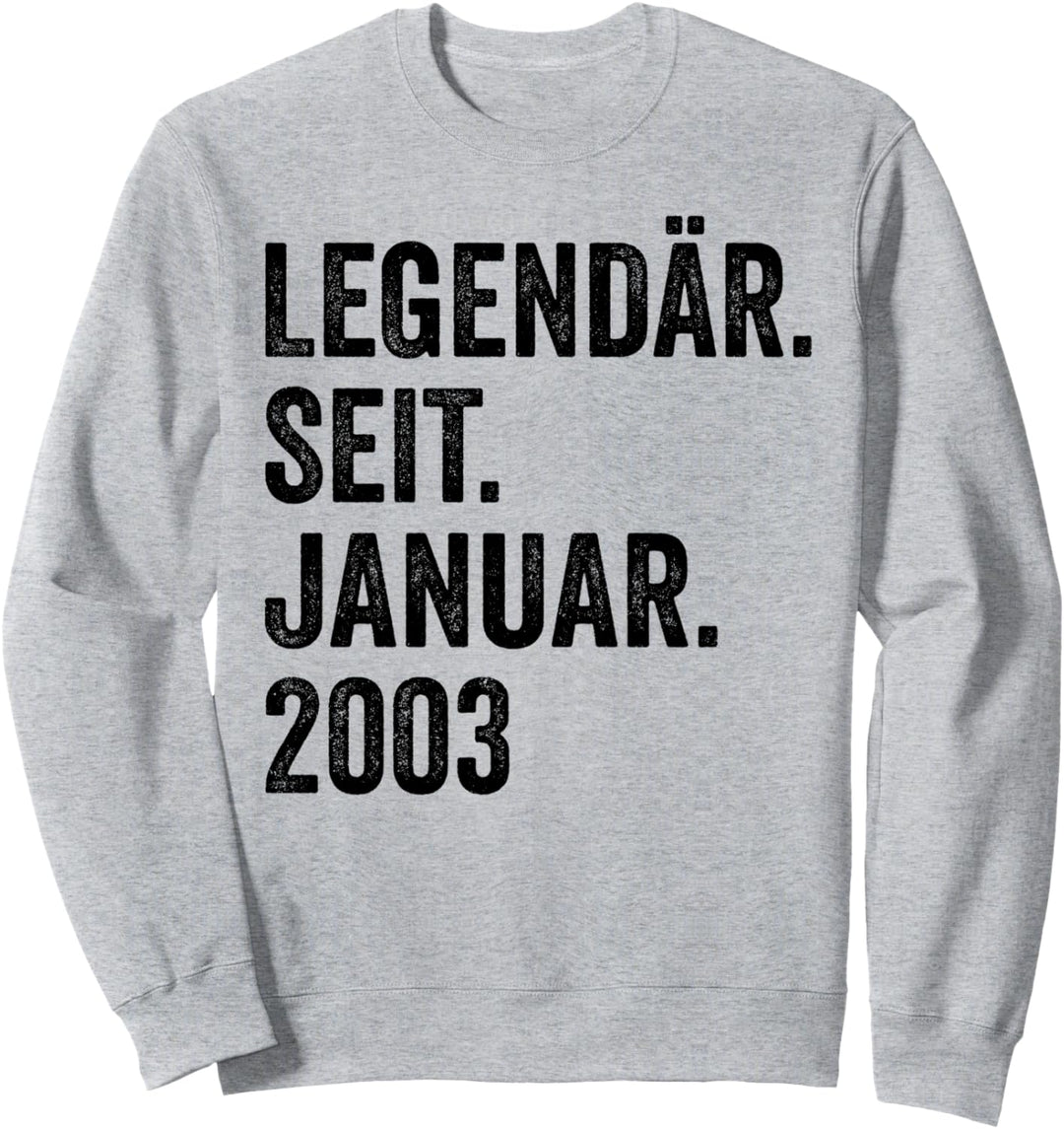 20 Jahre Legendär Seit Januar 2003 20. Geburtstag Sweatshirt