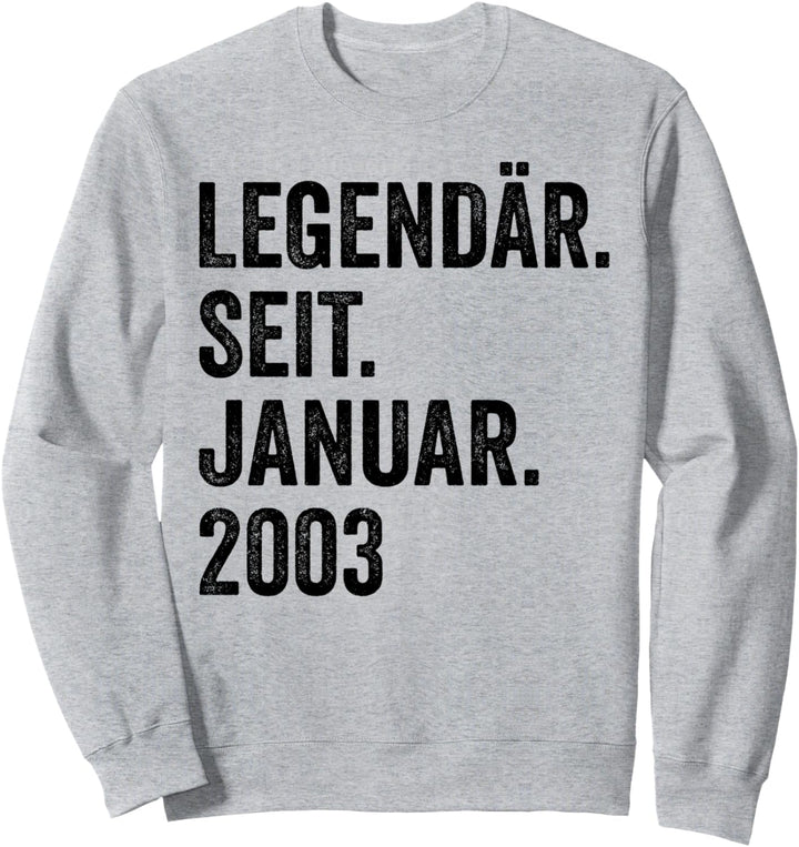 20 Jahre Legendär Seit Januar 2003 20. Geburtstag Sweatshirt