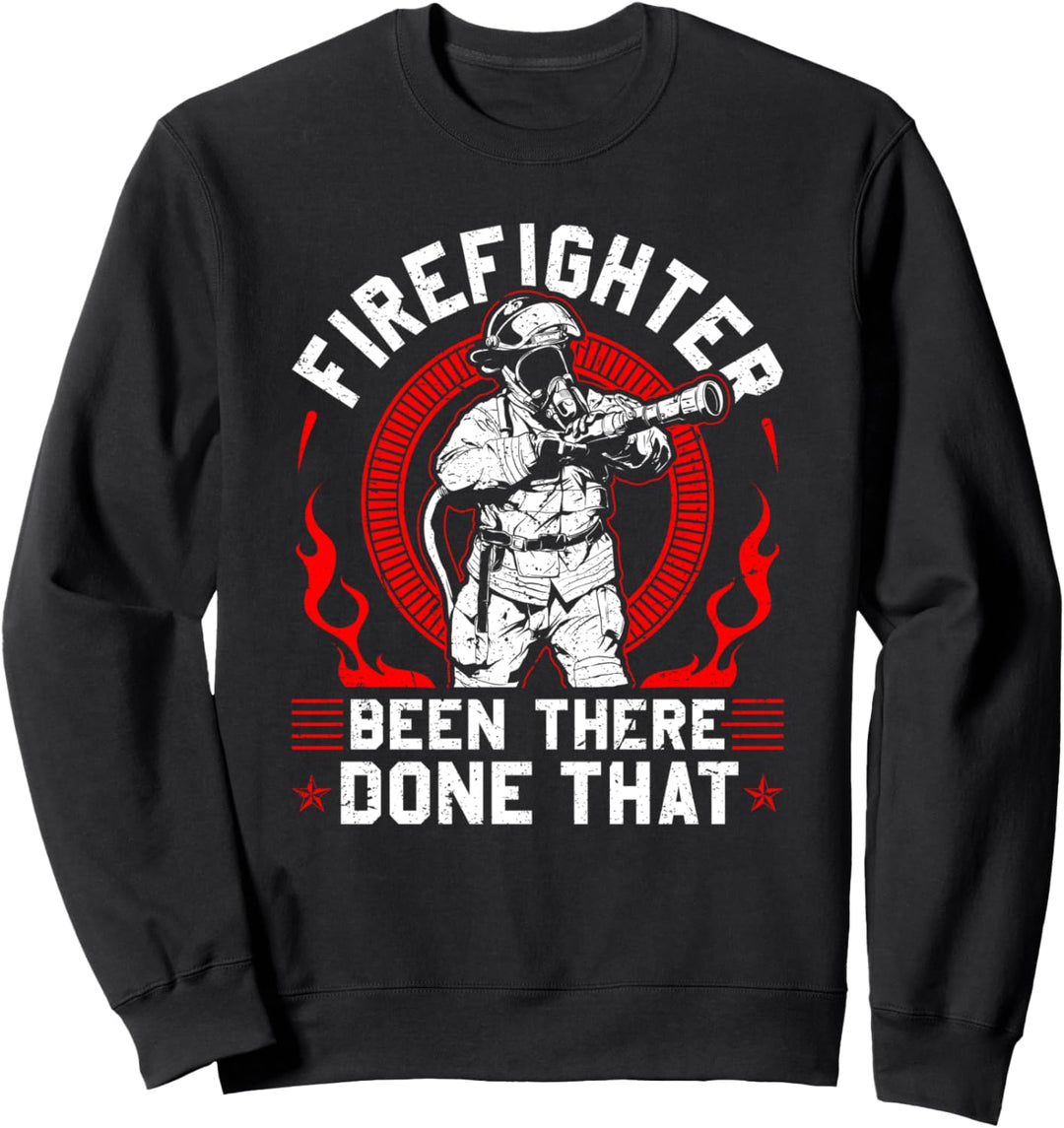 Feuerwehrmann Been There Done That Firemen Fire Rescue Sweatshirt