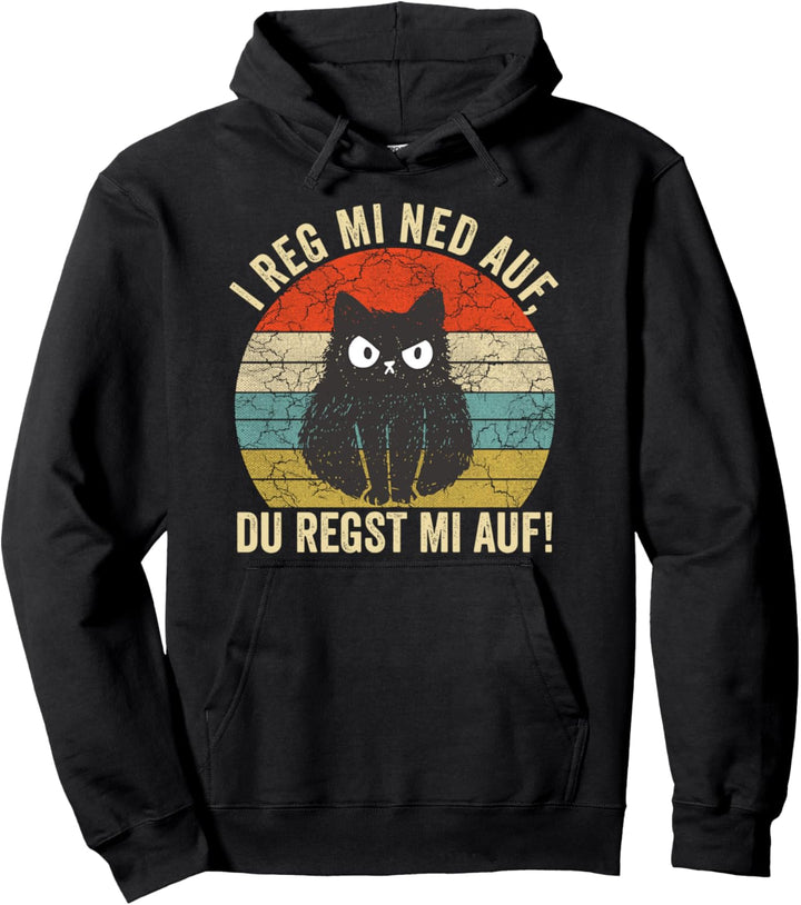 i reg mi ned auf du regst mi auf Pullover Hoodie