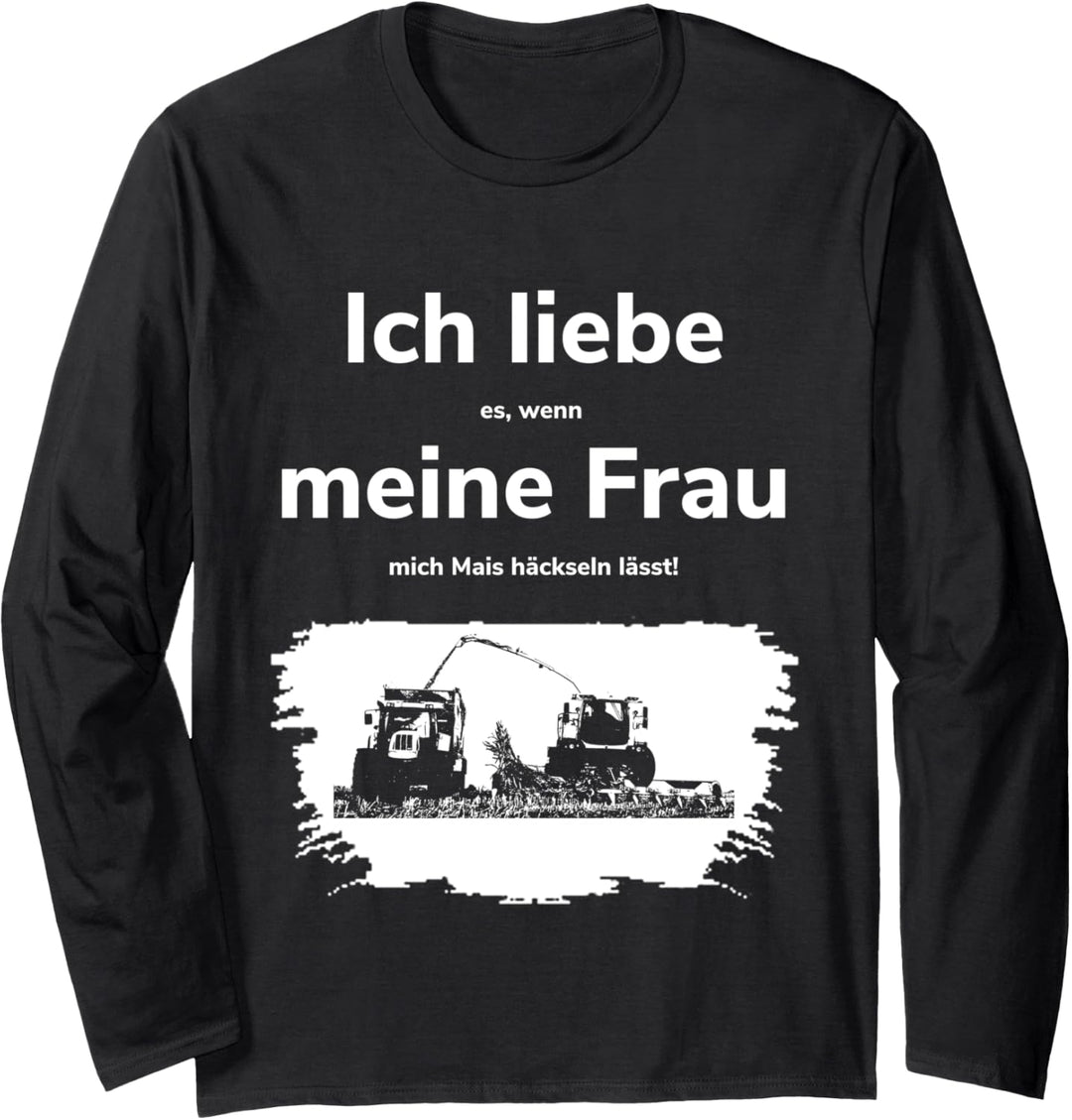 Landwirtschaft Mais-Ernte Silage Mais häckseln Landwirt Langarmshirt