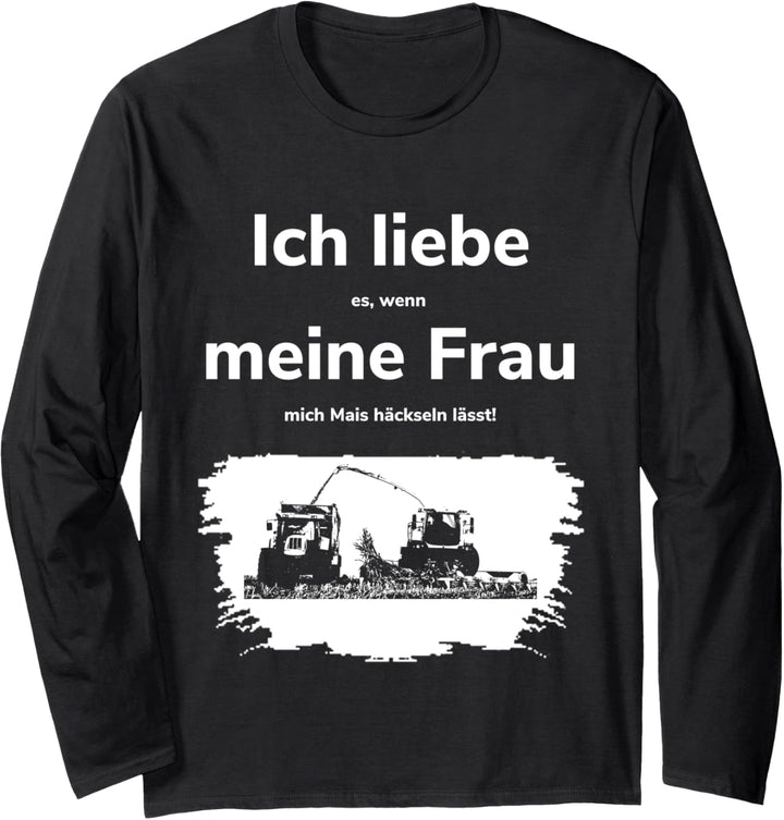 Landwirtschaft Mais-Ernte Silage Mais häckseln Landwirt Langarmshirt