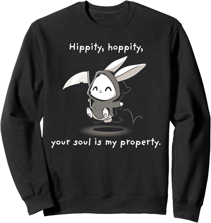 Hippity Hoppity Deine Seele ist mein Eigentum Sweatshirt