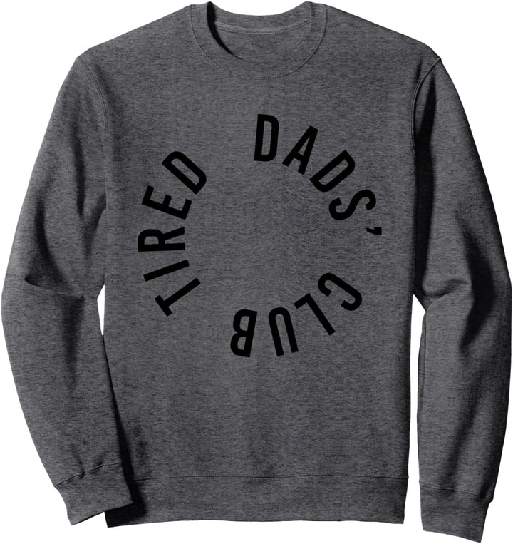 Tired Dads Club Lustiger Vatertag für frischgebackene Eltern Sweatshirt