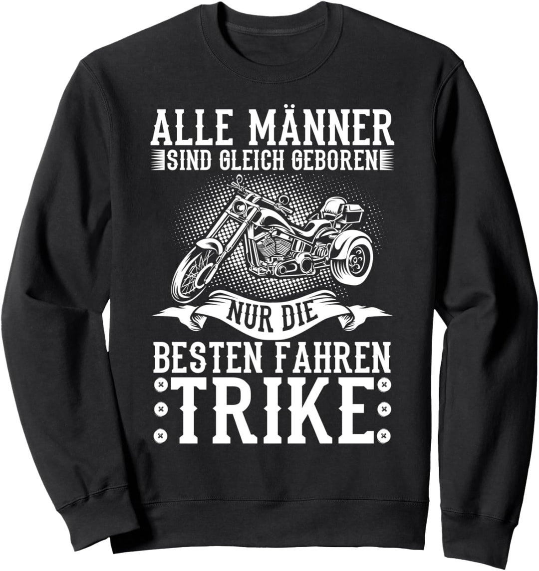 Trike Dreirad Triker Trike Fahrer Trikerin Trike Motorrad Sweatshirt
