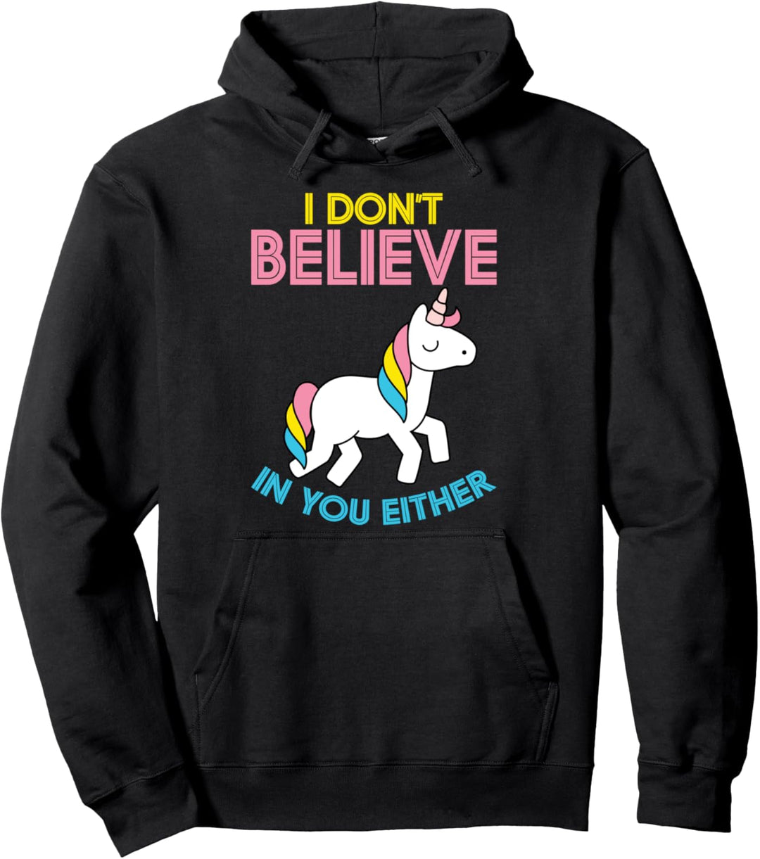 Einhorn Ich glaube auch nicht an dich magisches Einhorn Pullover Hoodie