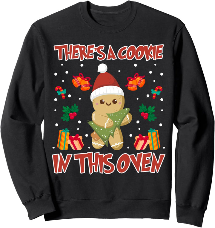 Weihnachtszeit "There's A Cookie In This Oven" Sweatshirt