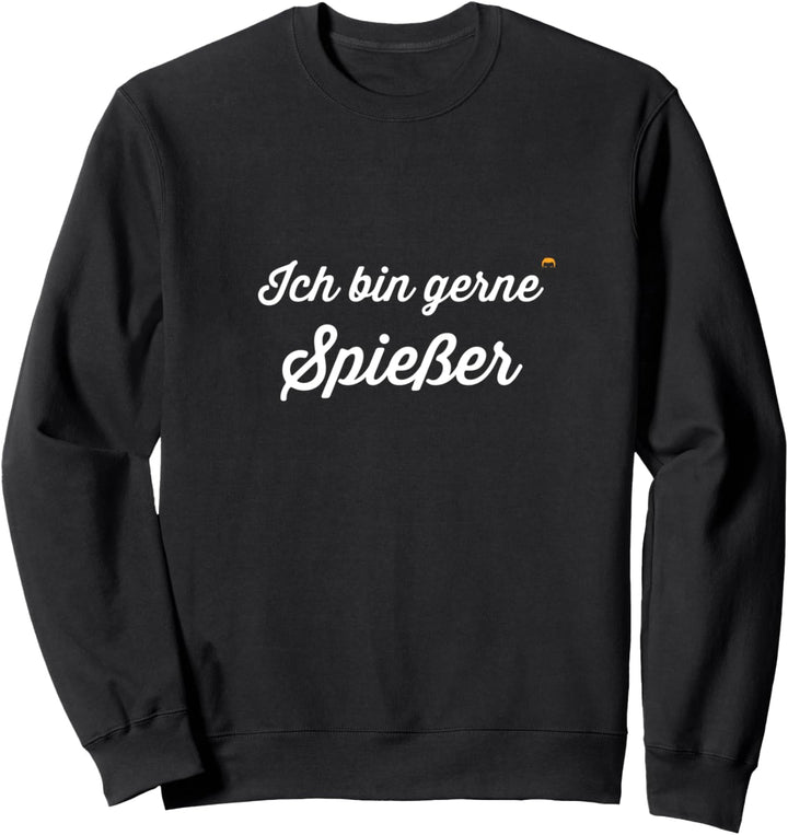 "Ich bin gerne Spiesser" - Männergeschenk Sweatshirt