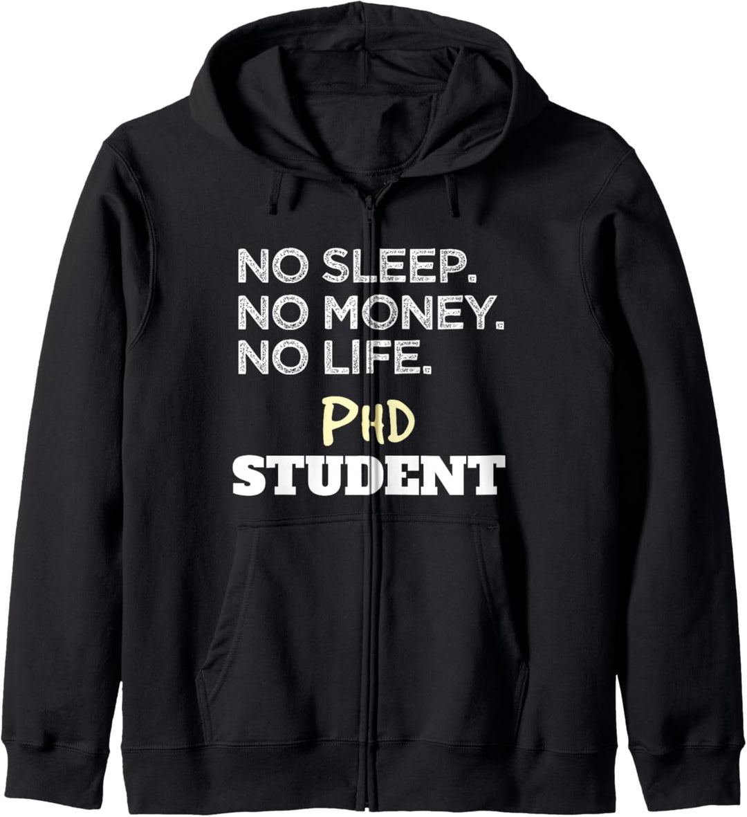 Ph.D. No Sleep No Money No Life Phd Student Kapuzenjacke