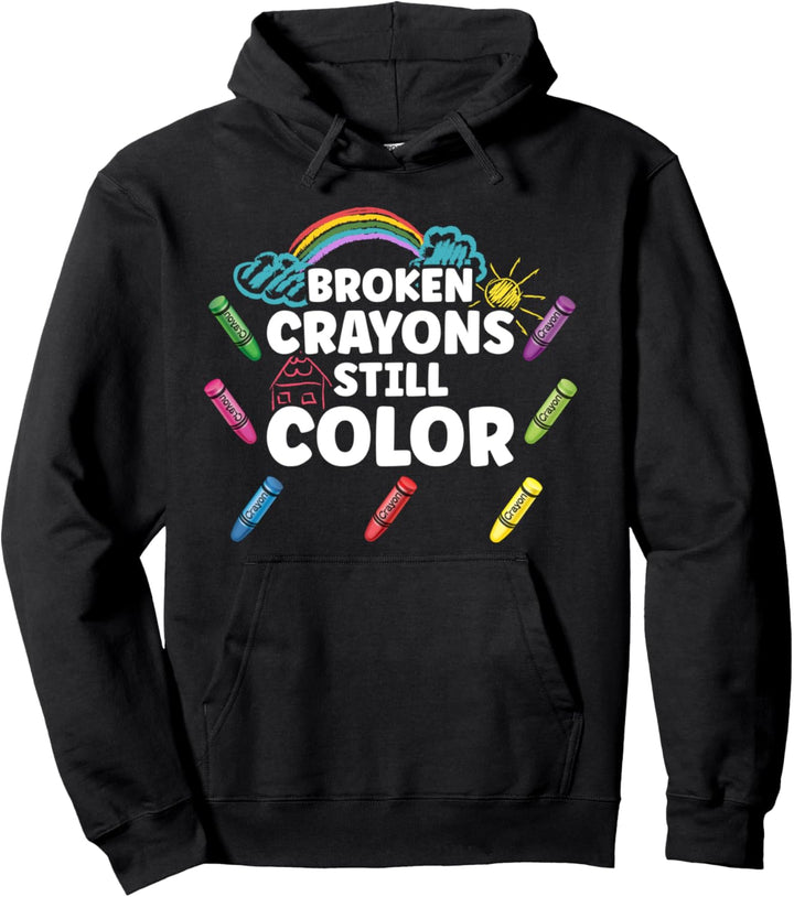 Broken Crayons Still Color Mental Health Awareness Pullover Hoodie