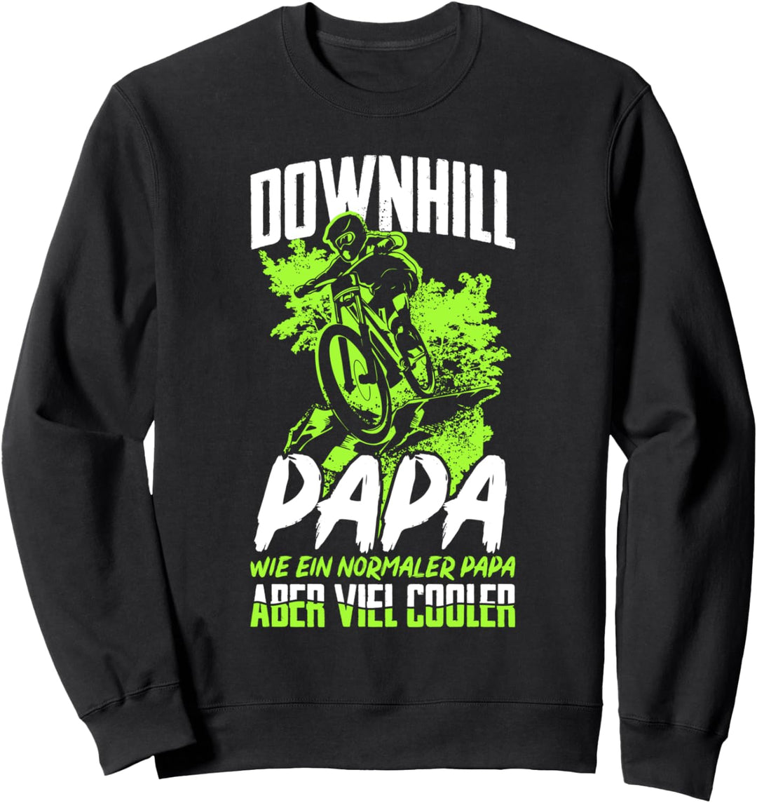 Downhill Papa Mountainbiker Spruch Downhiller Radfahrer MTB Sweatshirt