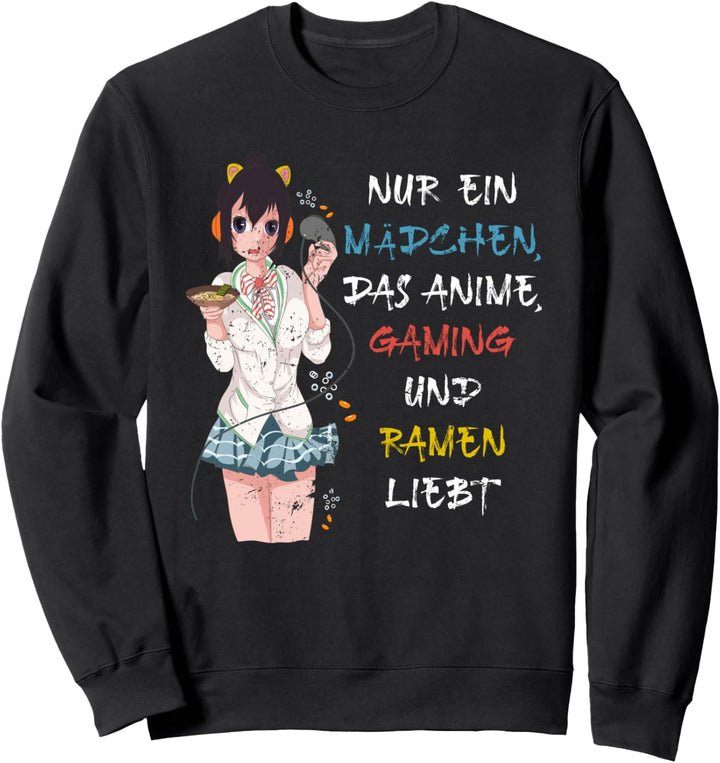Nur ein Mädchen das Anime Gaming und Ramen liebt Anime Sweatshirt