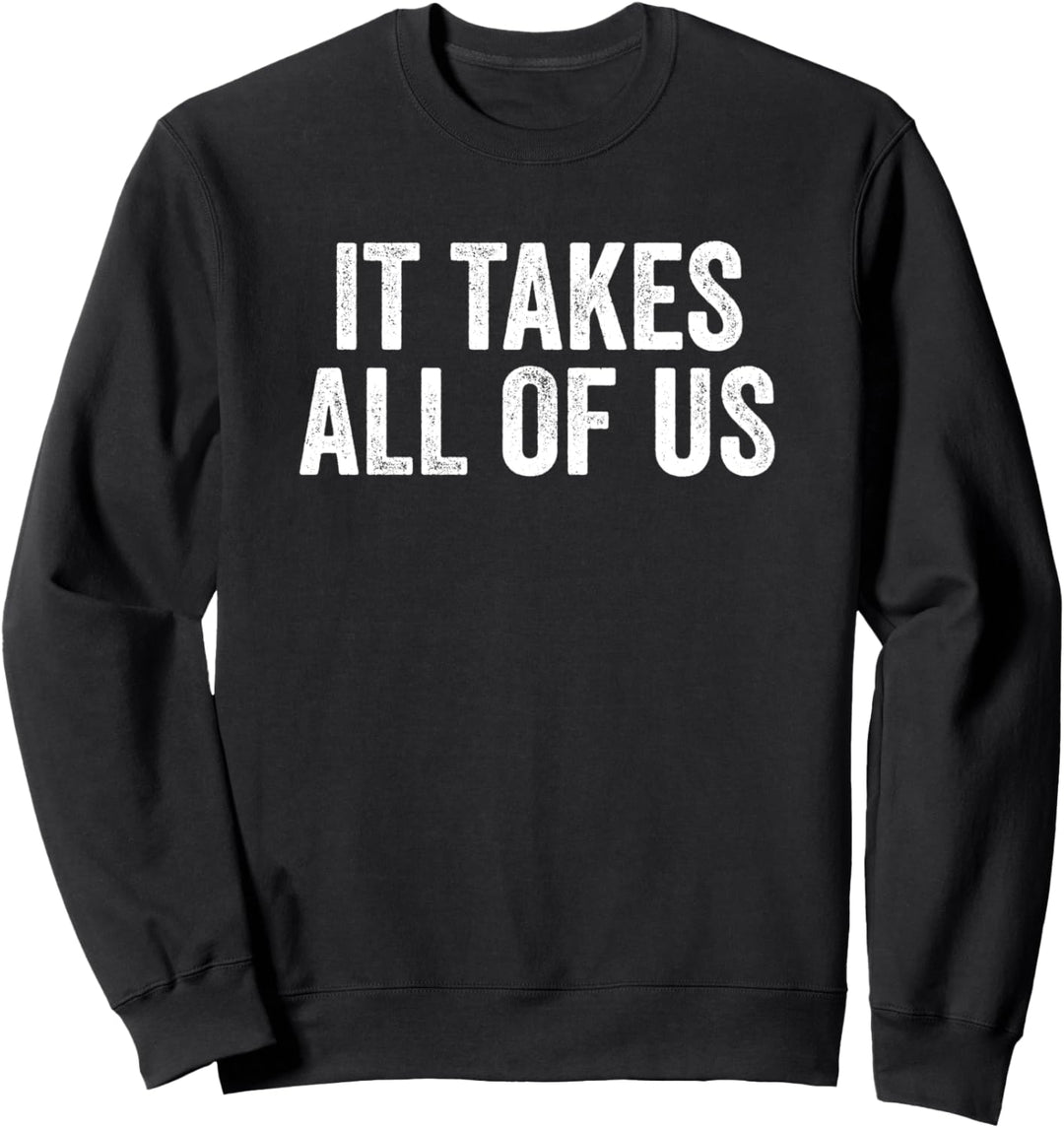 It Takes All of Us Shirt,Game Day,We're All In This Together Sweatshirt