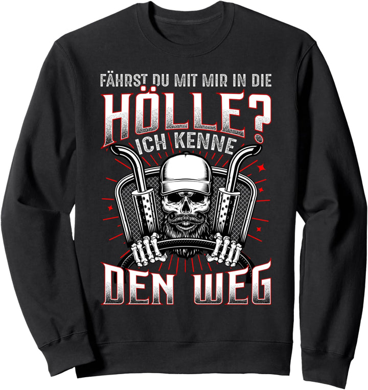 Fährst du mit mir in die Hölle? Ich kenne den Weg LKW Sweatshirt