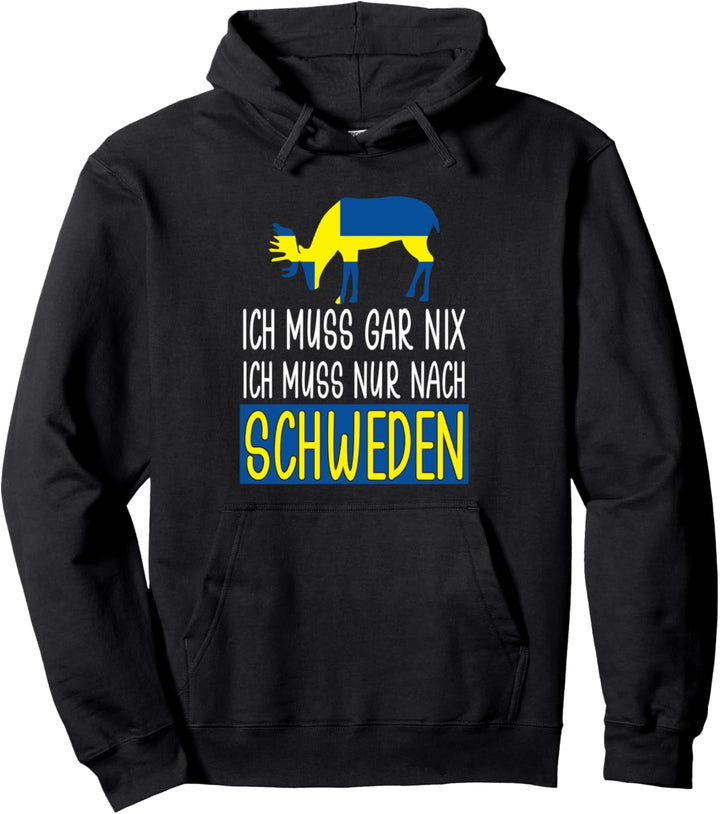 Urlaub Angeln Ich muss gar nix ich muss nur nach Schweden Pullover Hoodie