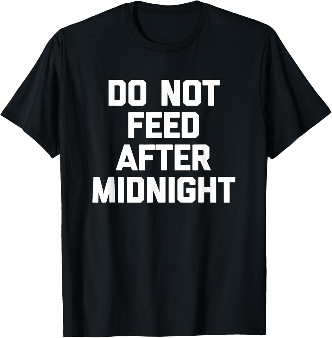 Do Not Feed After Midnight T-Shirt Lustiger Spruch sarkastisch T-Shirt