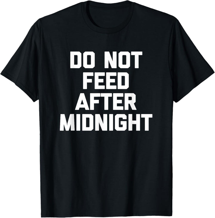 Do Not Feed After Midnight T-Shirt Lustiger Spruch sarkastisch T-Shirt