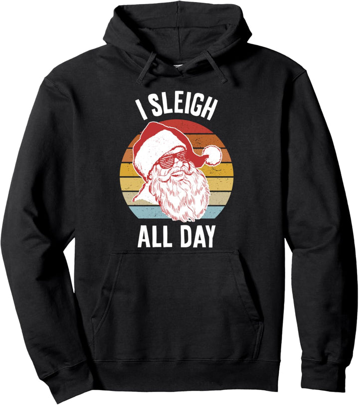 I Sleigh All Day Pullover Hoodie
