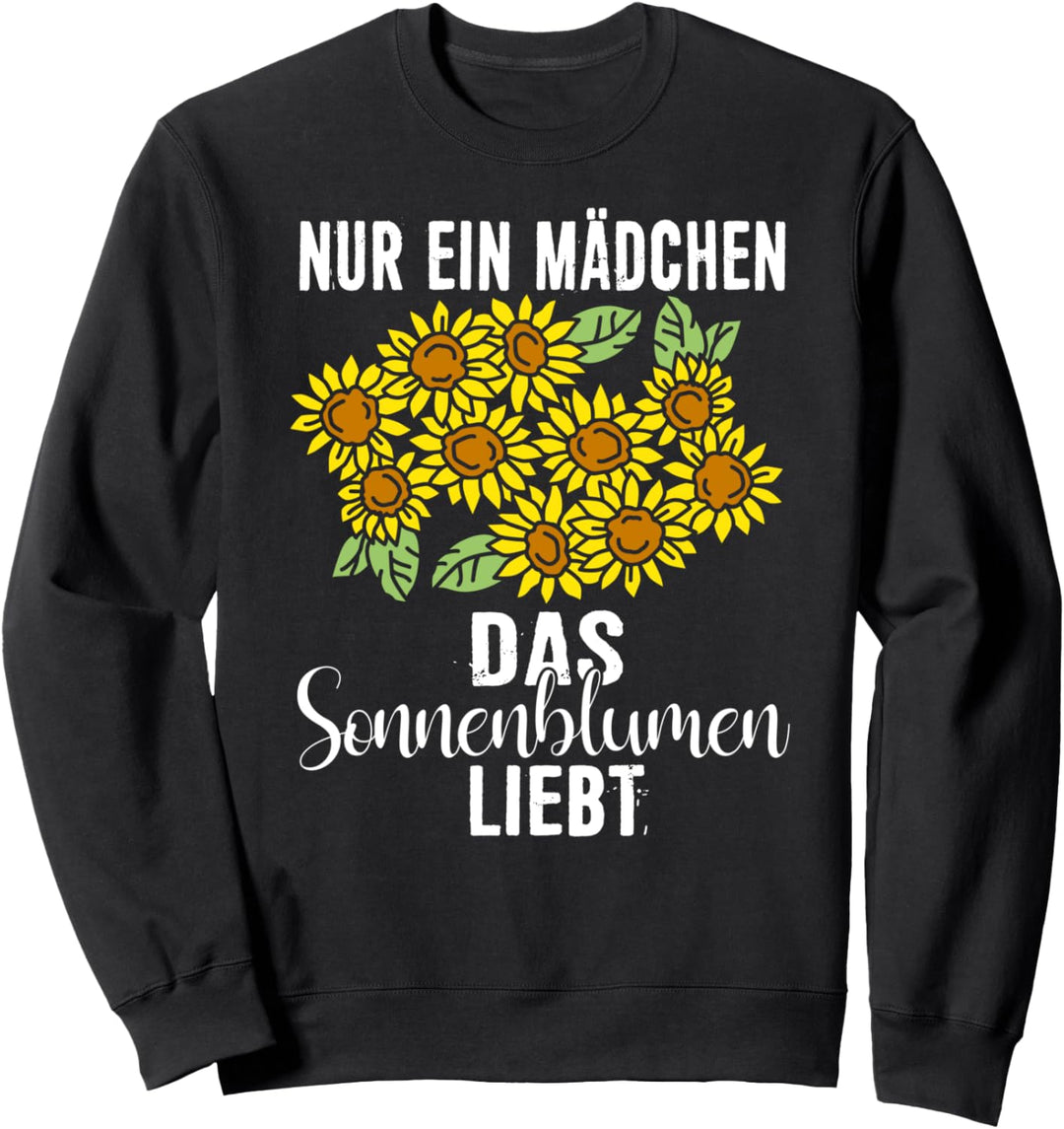 Nur ein Mädchen das Sonnenblumen liebt Spruch Sonnenblume Sweatshirt