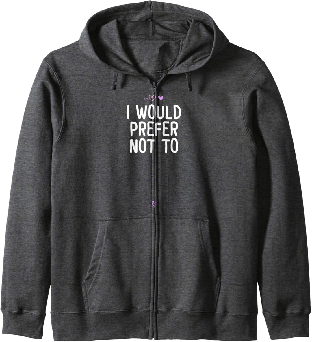 Funny I Would Prefer Not To Gift for Friend Herz Sarkastisch Kapuzenjacke