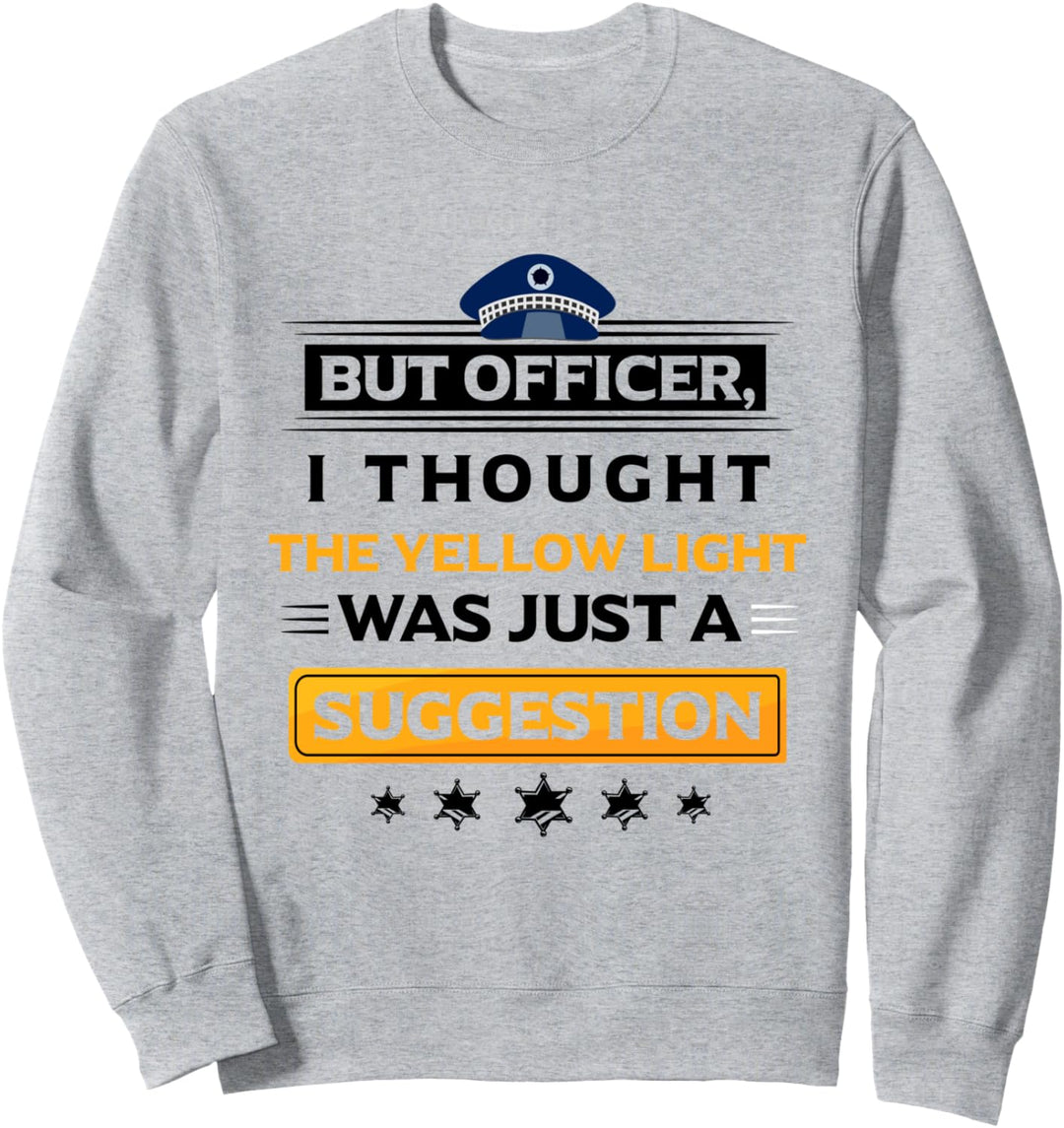 Aber Officer I dachte, Drifting Car Racing Sweatshirt