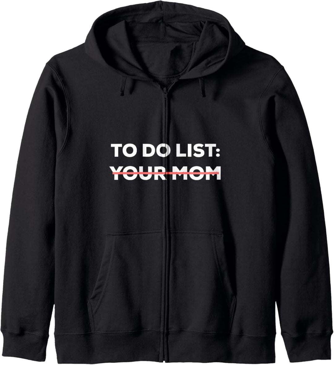 Lustige To Do Liste Your Mom Sarkasmus Sarkastisch Spruch Männer Frauen Kapuzenjacke