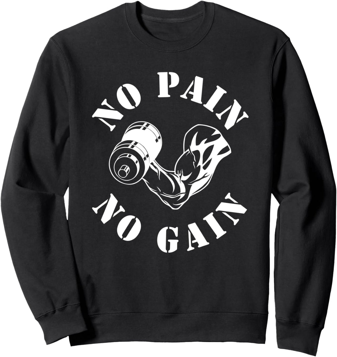 No Pain No Gain Gym Workout Fitness Training Sweatshirt