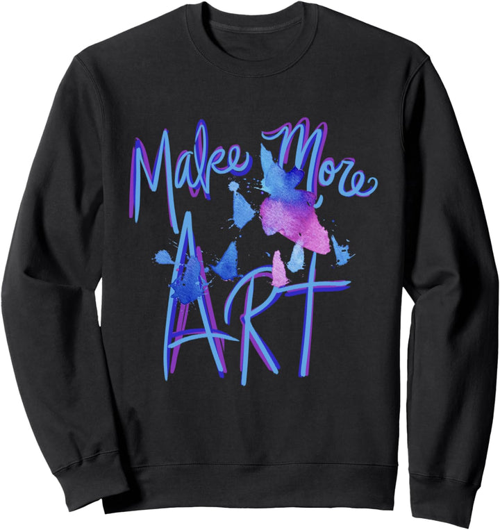 Make More Art Retro 80er Jahre Kunst Lehrer Sweatshirt
