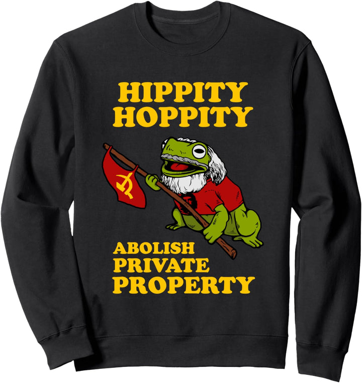 Hippity Hoppity Abschaffen Privateigentum - Frog Meme Sweatshirt