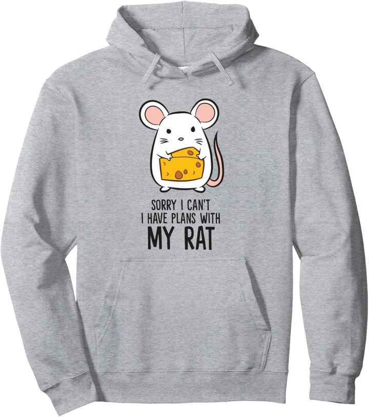 Entschuldigung, ich kann keine Pläne mit meiner Ratte haben Pullover Hoodie
