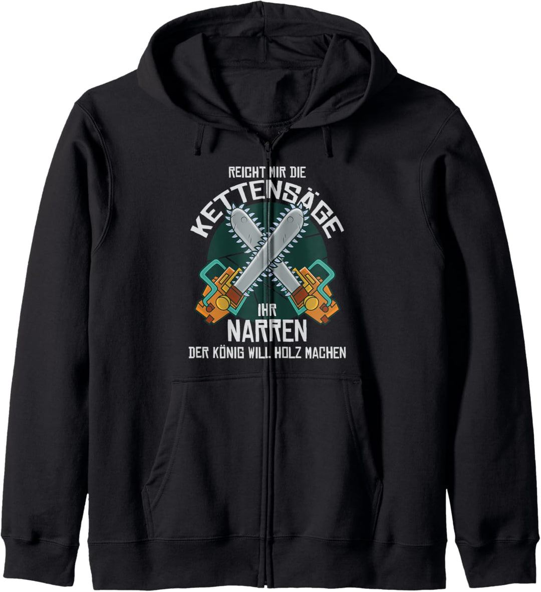 Reicht mir die Kettensäge Holzfäller Waldarbeiter Spruch Kapuzenjacke