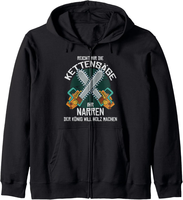 Reicht mir die Kettensäge Holzfäller Waldarbeiter Spruch Kapuzenjacke