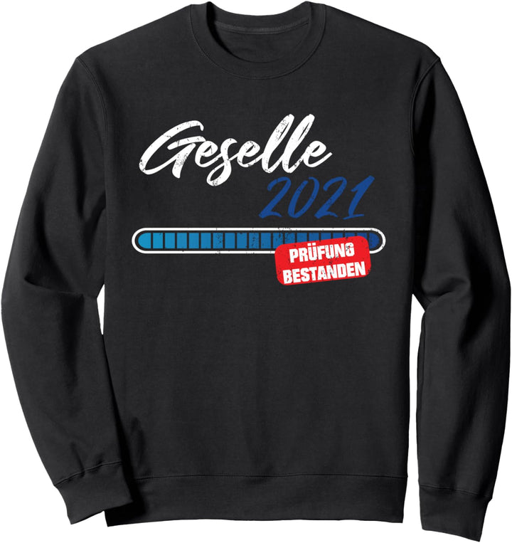 Geselle 2021 Prüfung bestanden Sweatshirt