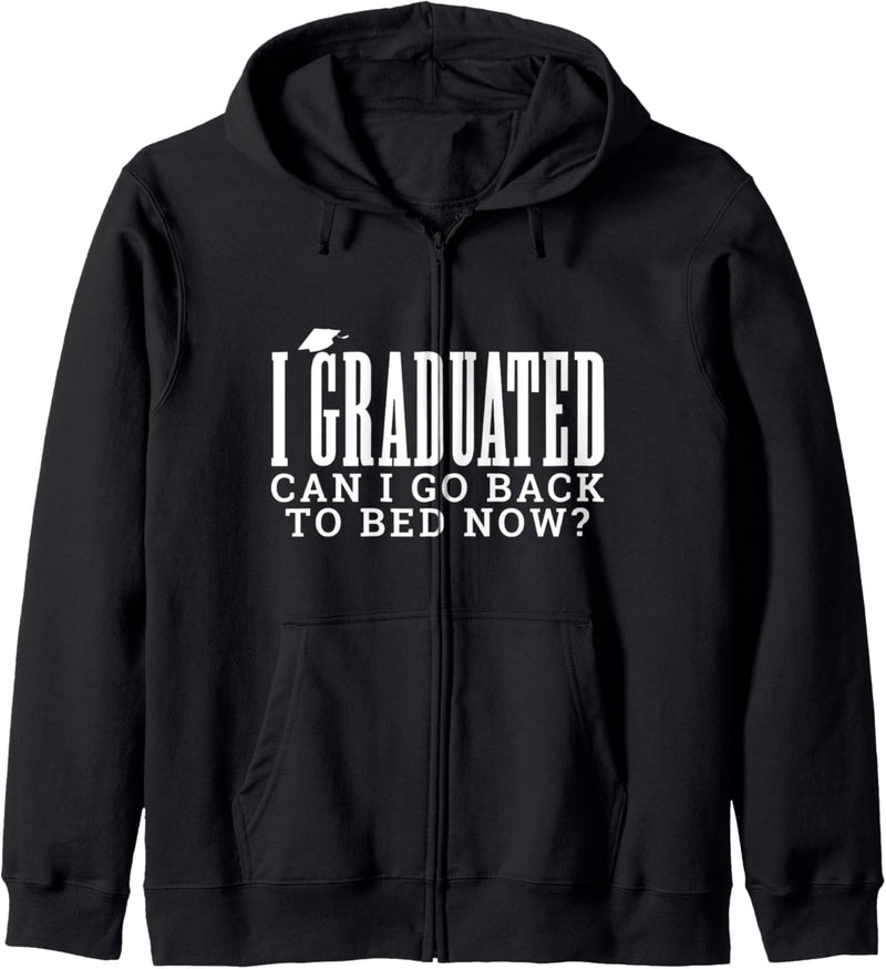 I graduated Can I Go Back To Bed Now? Funny School College Kapuzenjacke