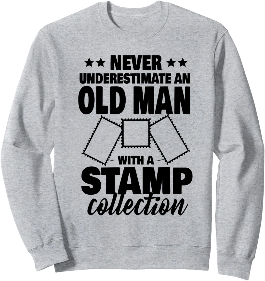 Never Underestimate an Old Man with a Stamp Collection Dad Sweatshirt