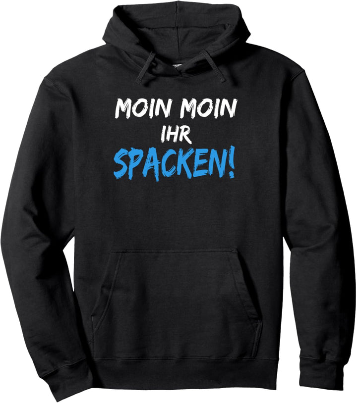 Moin Moin ihr Spacken Begrüssung Nordsee Ostsee Nordlichter Pullover Hoodie