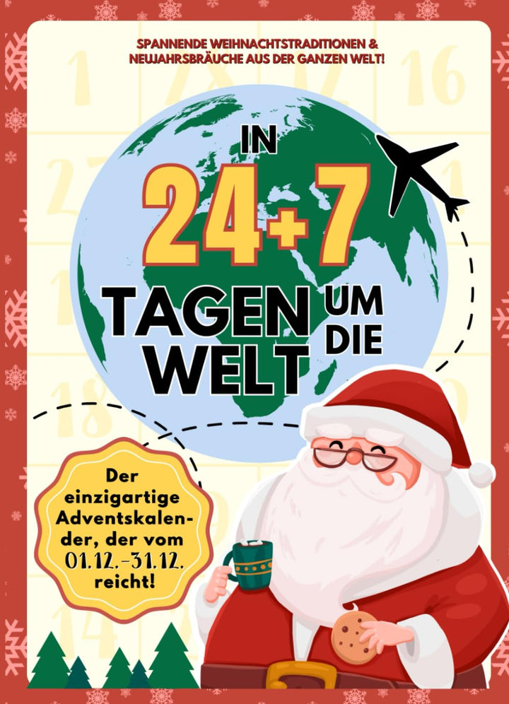 Adventskalender In 24 + 7 Tagen um die Welt | Wissen Kalender für Kinder &amp; Jugendliche von Weihnacht