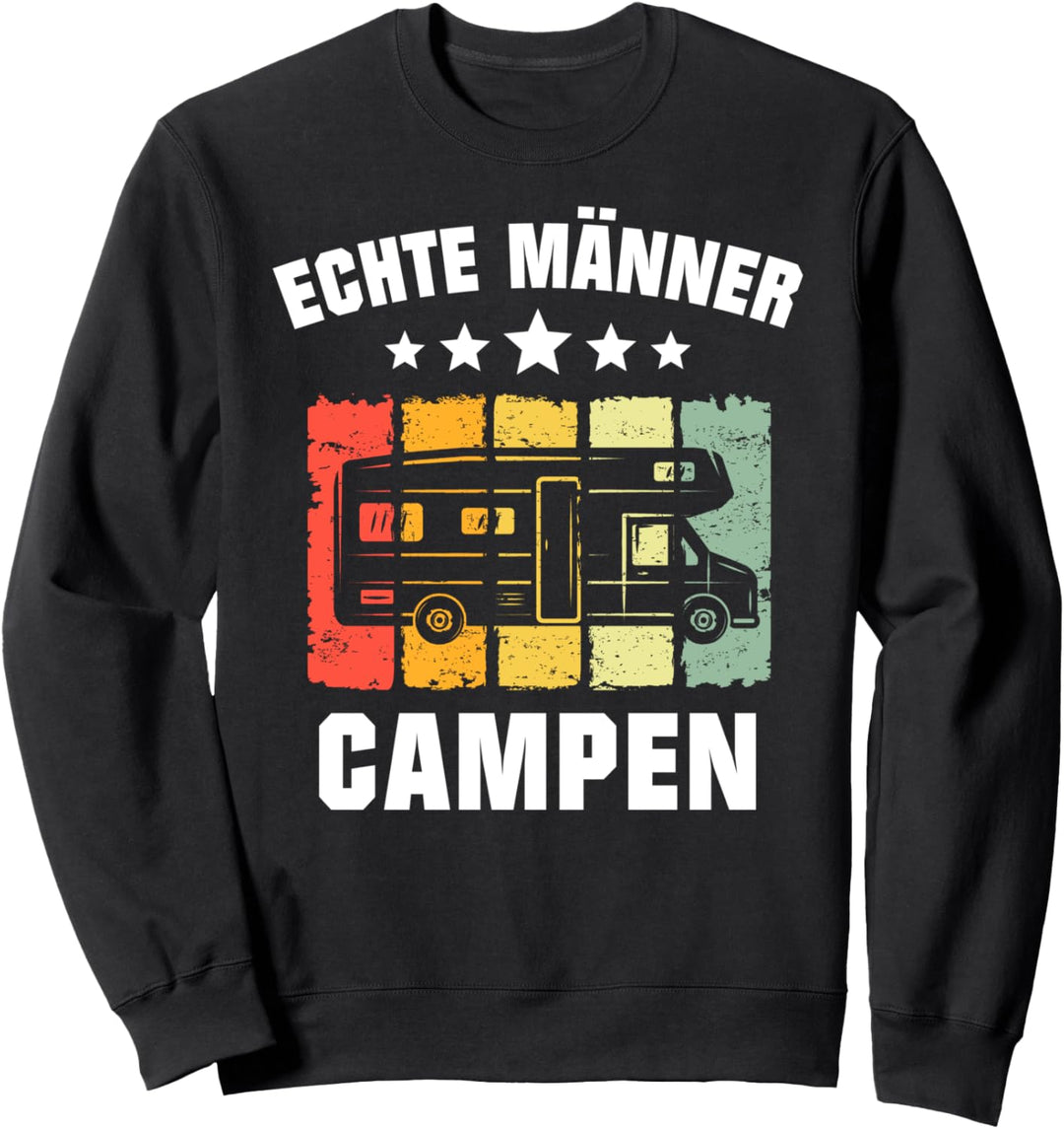 Camping Echte Männer Spruch Campingzubehör Campen Sweatshirt