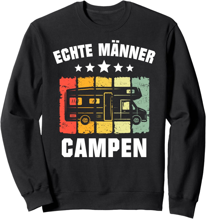 Camping Echte Männer Spruch Campingzubehör Campen Sweatshirt