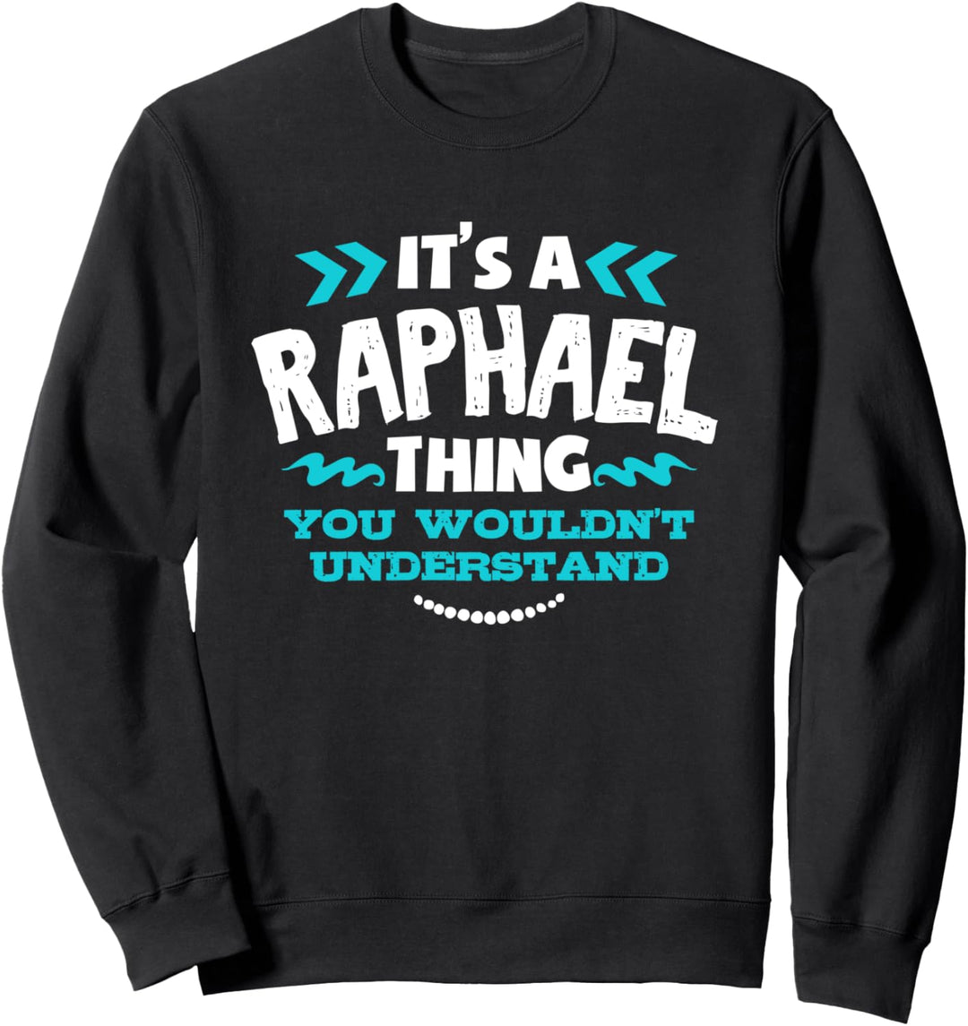 Raphael personalisiertes Geschenk Es ist ein Raphael Thing Sweatshirt
