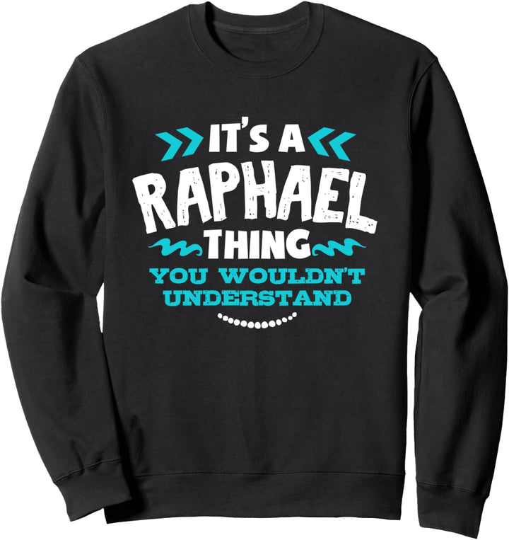 Raphael personalisiertes Geschenk Es ist ein Raphael Thing Sweatshirt